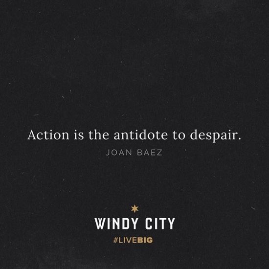 TAKE ACTION
•
#windycitylivin #liveBIG